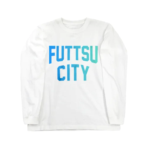 富津市 FUTTSU CITY ロングスリーブTシャツ