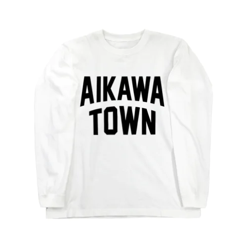 愛川町 AIKAWA TOWN Long Sleeve T-Shirt