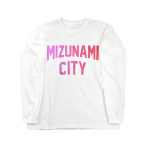 瑞浪市 MIZUNAMI CITY Long Sleeve T-Shirt