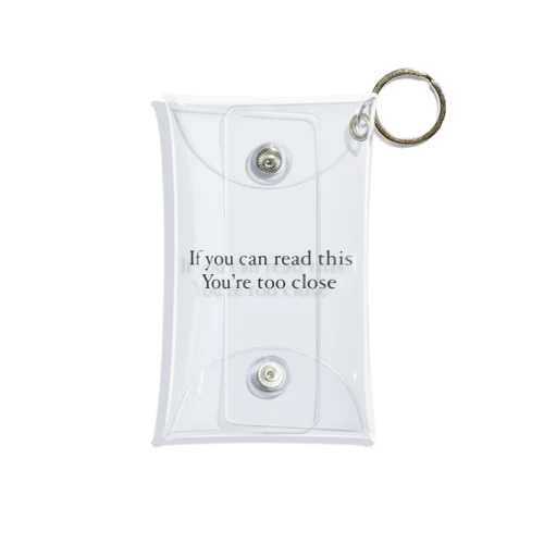 If you can read this you’re too close Mini Clear Multipurpose Case
