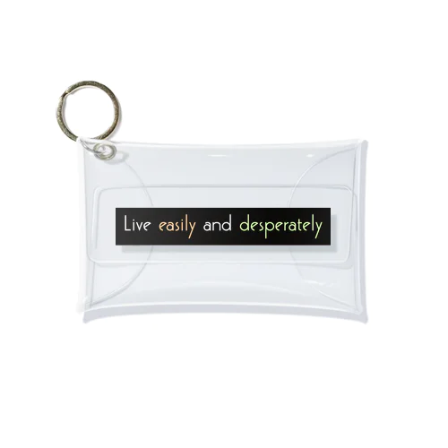 Live easily and desperately Mini Clear Multipurpose Case