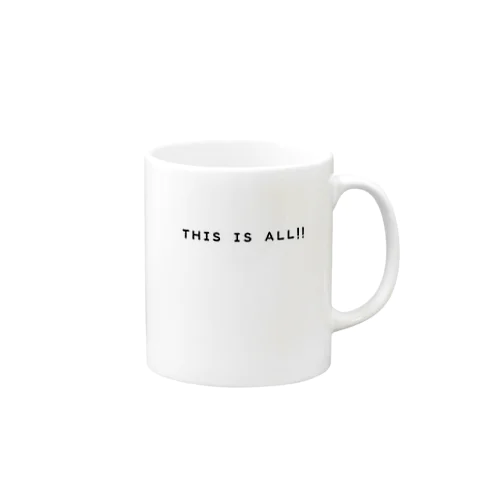 THIS IS  ALL!! Mug