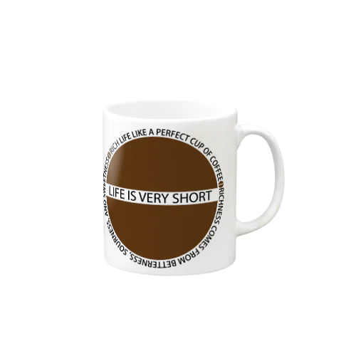 LIFE IS VERY SHORT Mug