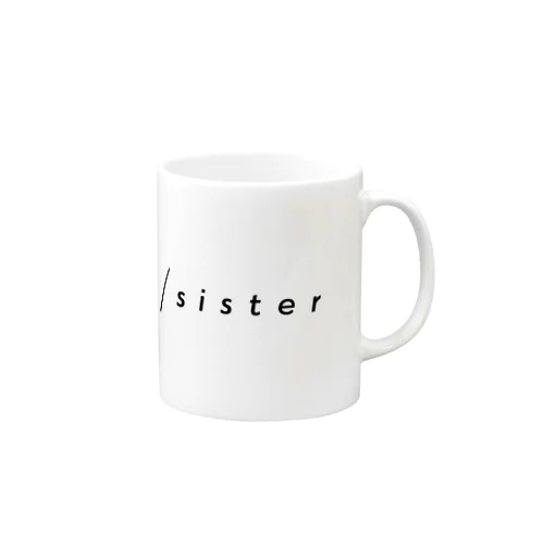 【sister】マグカップ Mug