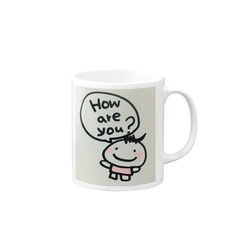 How are you?  Mug