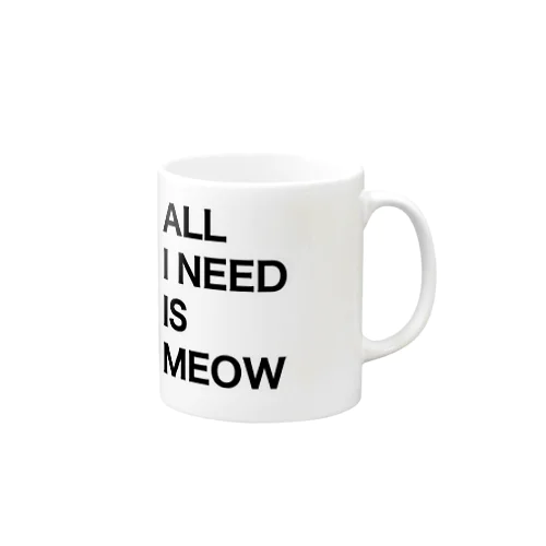 All I Need Is Meow 머그컵