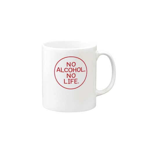 NO ALCOHOL, NO LIFE. Mug