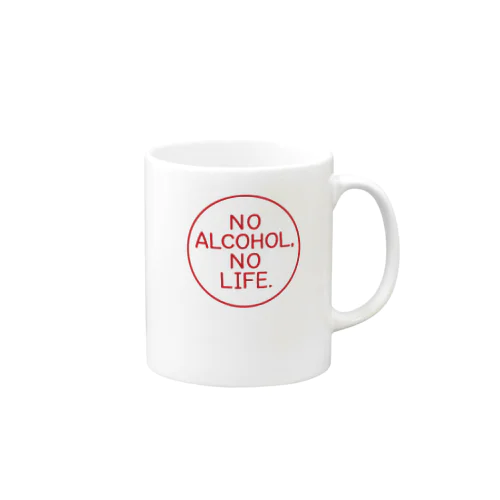NO ALCOHOL, NO LIFE. Mug