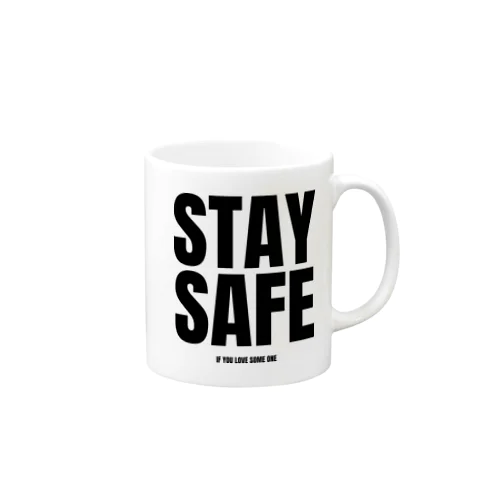 STAY SAFE IF YOU LOVE SOME ONE / フロントプリント Mug