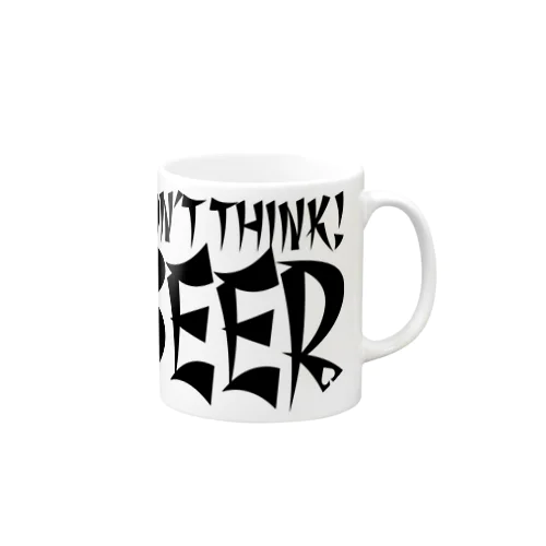 Don't Think BEER #1 (white body) Mug