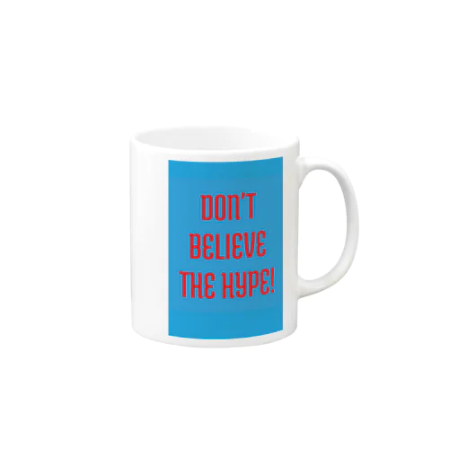 dont believe the HYPE! Mug