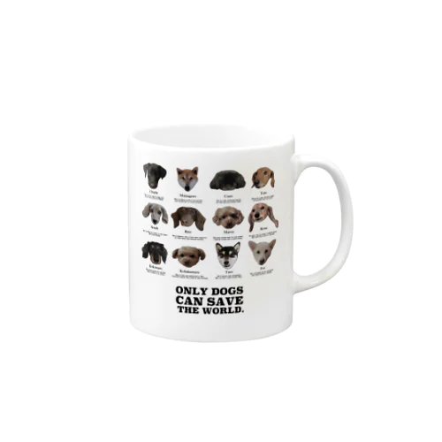 ONLY DOGS CAN SAVE THE WORLD. Mug