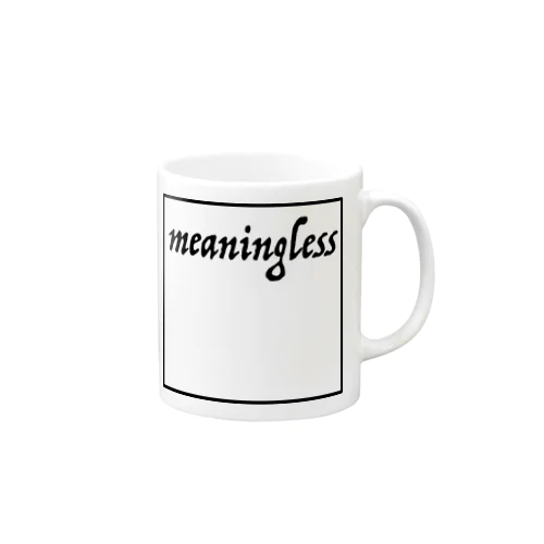 meaningless Mug