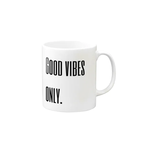 Good vibes only. Mug