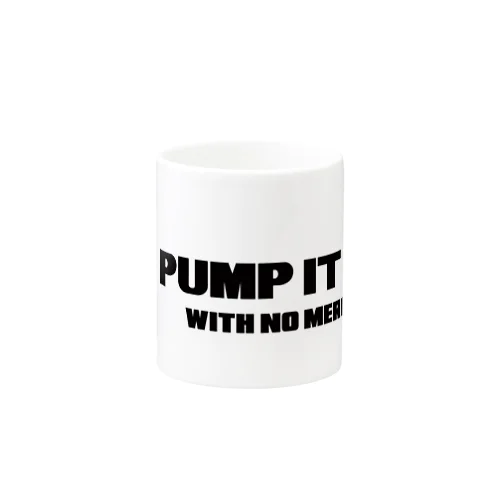 PUMP IT UP with no mercy Mug