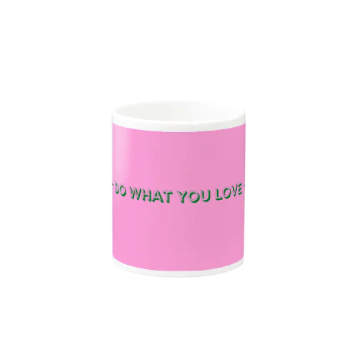 DO WHAT YOU LOVE Mug マグカップ