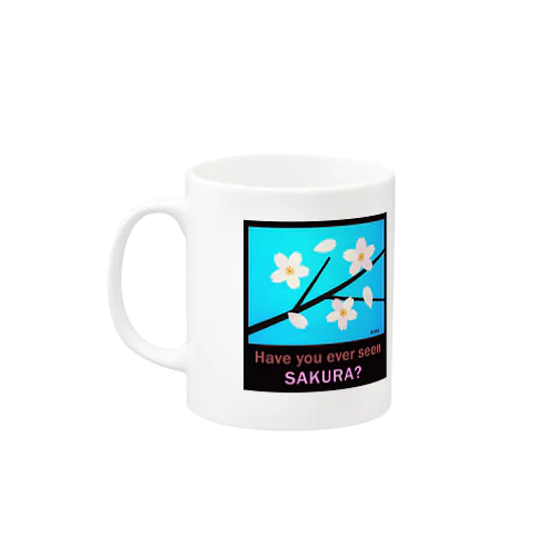 Have you ever seen Sakura?　サクラを見たかい？ Mug