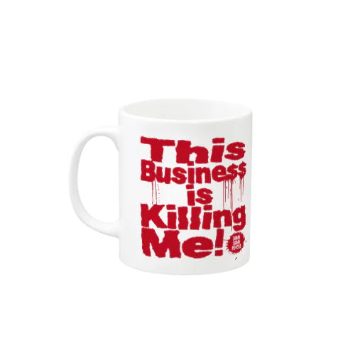 This Business is Killing Me MUG_red Mug