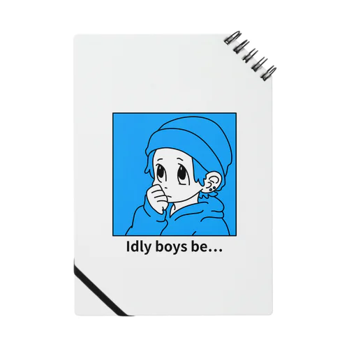 Idly boys be...#001 Notebook