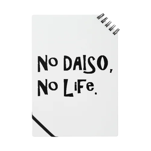 No DAISO, No LIFE. Notebook