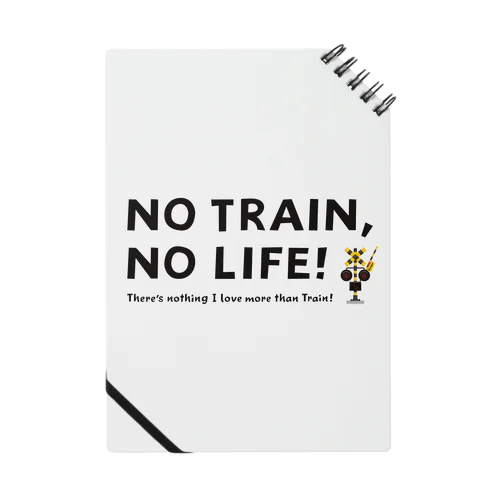 NO TRAIN, NO LIFE ! ノート