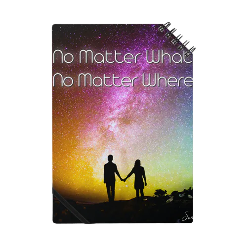 No Matter What, No Matter Where - Sora Satoh Notebook