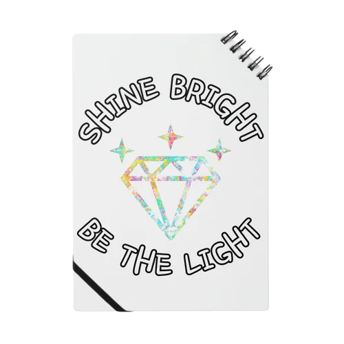 Shine Bright, Be the Light Notebook