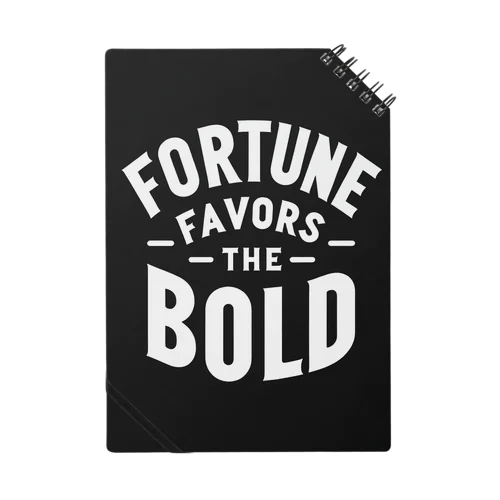 Fortune Favors The Bold Notebook