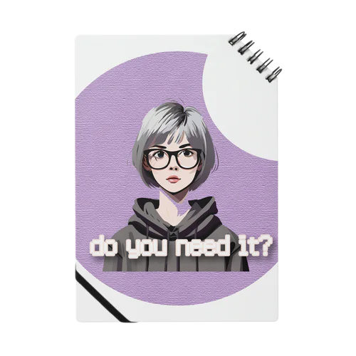 Do you need it? Notebook