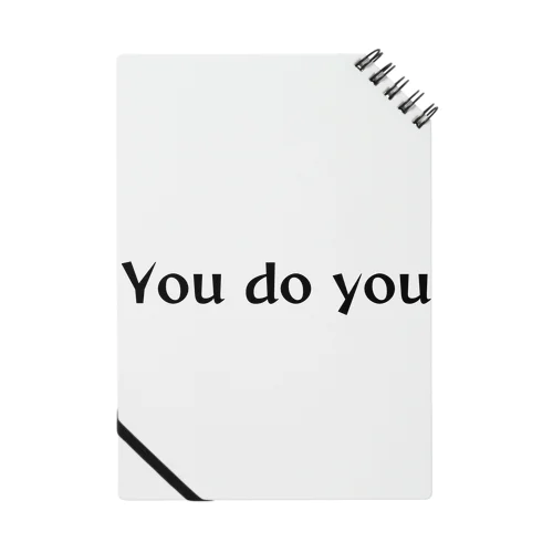 You do you Notebook