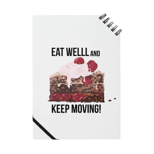 Eat well, and keep moving! Notebook