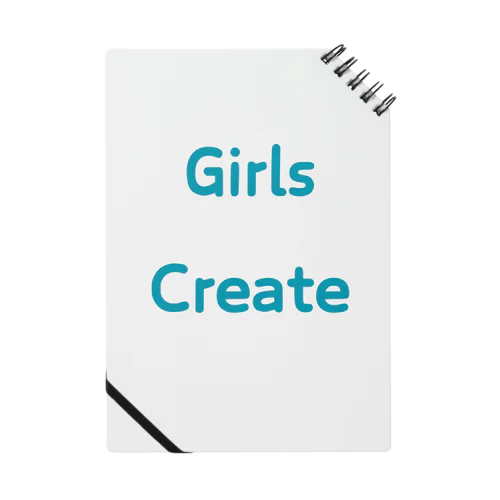 Girls Create-女性たちが創造的である事を表す言葉 Notebook
