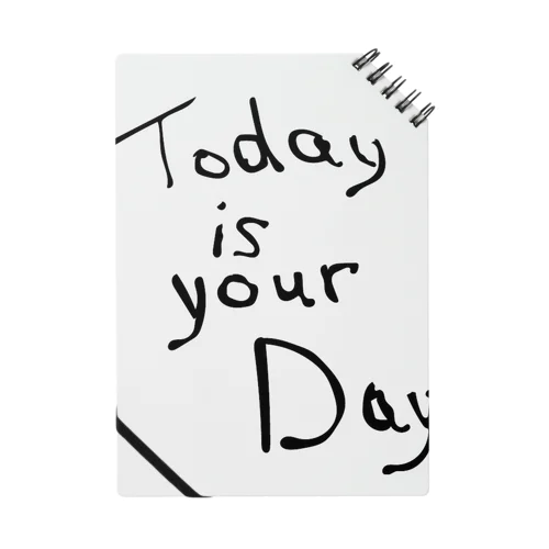 today is your day Notebook