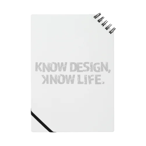 KNOW DESIGN, KNOW LIFE. Notebook