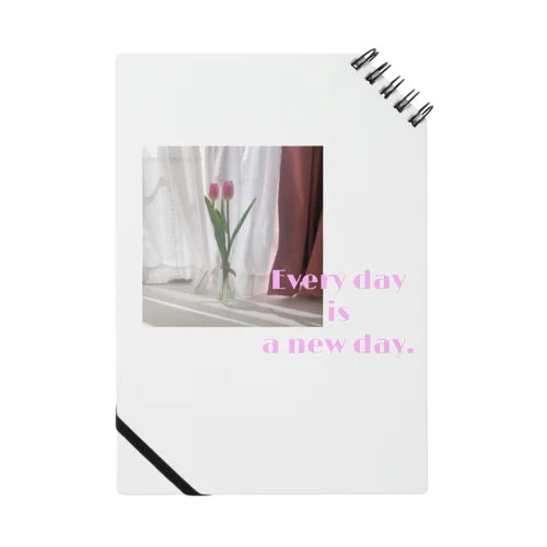 Every day is a new day. Notebook