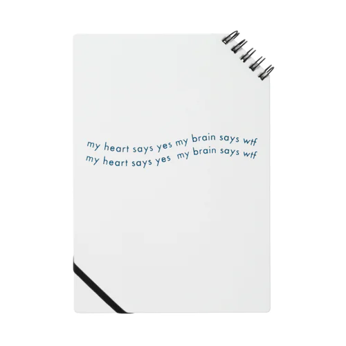 my heart says yes my brain says wtf Notebook