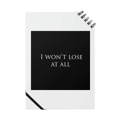 I won't lose at all ノート