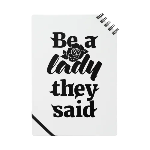 Be A Lady They Said (Black) Notebook