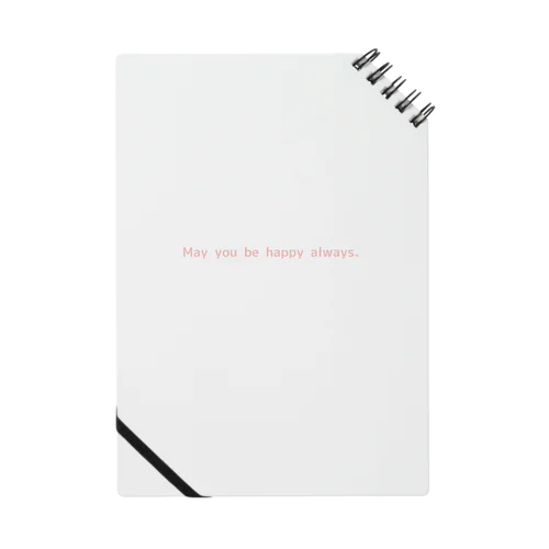 May you be happy always. Notebook