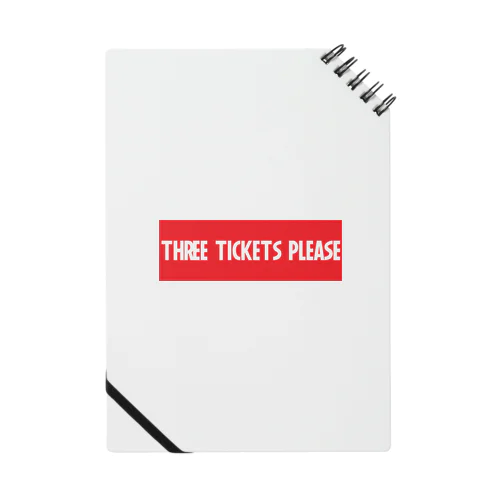 THREE TICKETS PLEASE Notebook