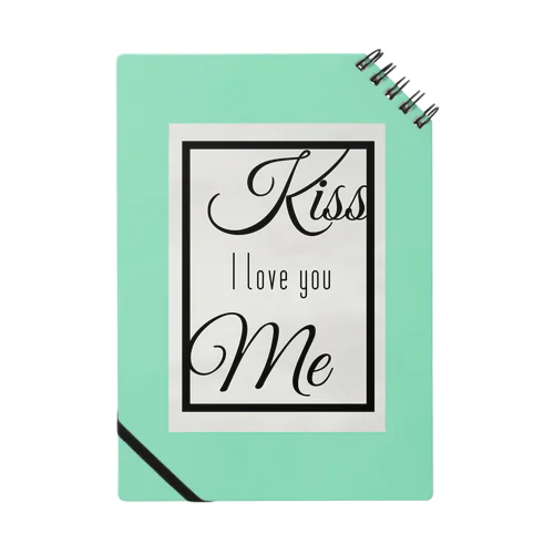 Kiss me I love you Notebook