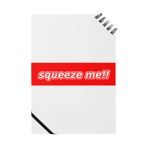Squeeze Me!! Notebook
