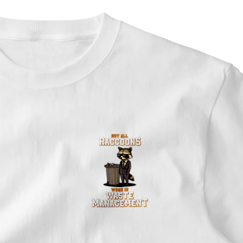 Not all Raccoons Work in Waste Management ワンポイントTシャツ