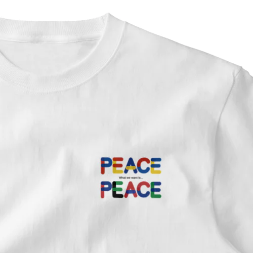 What we want is...PEACE. ワンポイントTシャツ