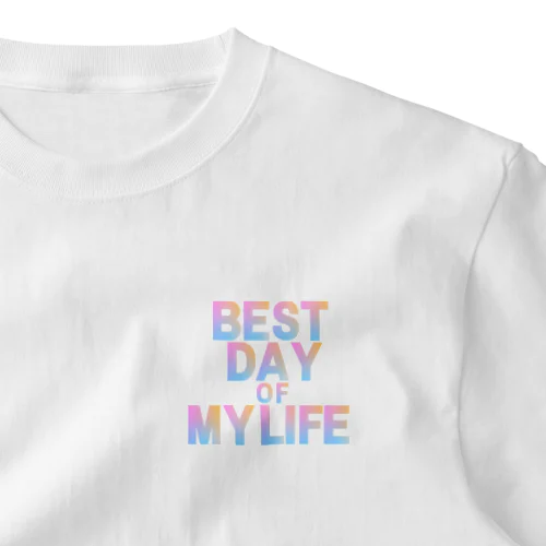 BEST DAY OF MY LIFE One Point T-Shirt