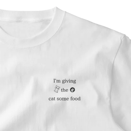 I'm giving the cat some food One Point T-Shirt