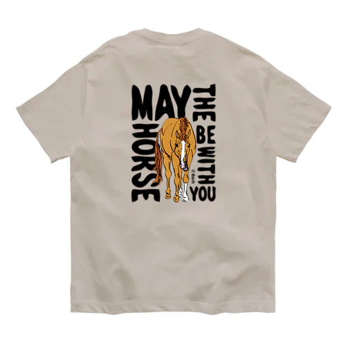 MAY THE HORSE BE WITH YOU Organic Cotton T-Shirt