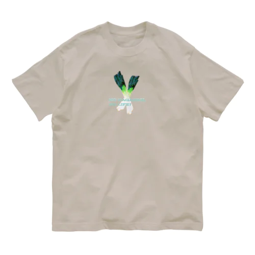 長ネギ NO NAGANEGI ,NO LIFE !   Organic Cotton T-Shirt