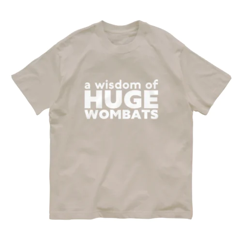 a wisdom of HUGE WOMBATS/WH オーガニックコットンTシャツ