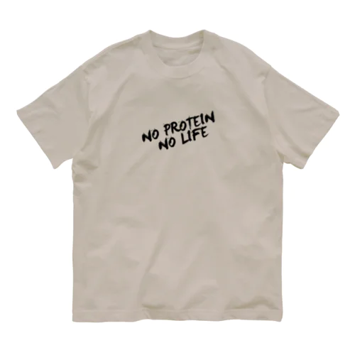 NO PROTEIN NO LIFE オーガニックコットンTシャツ